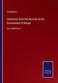 bokomslag Selections from the Records of the Government of Bengal