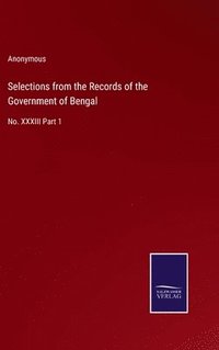 bokomslag Selections from the Records of the Government of Bengal