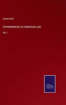 James Kent - Commentaries on American Law, Inbunden