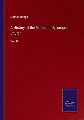 bokomslag A History of the Methodist Episcopal Church