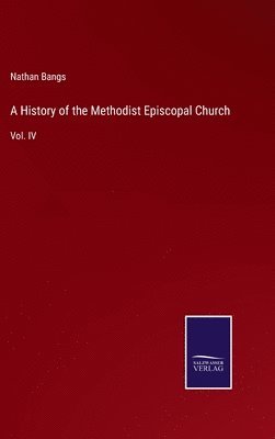 bokomslag A History of the Methodist Episcopal Church