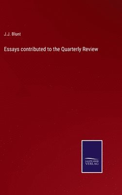 Essays contributed to the Quarterly Review 1