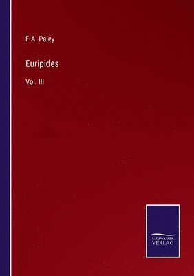 F A Paley, F. A. Paley, F.A. Paley - Euripides, Häftad
