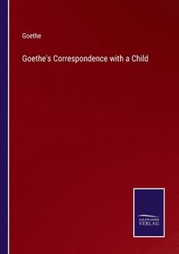 bokomslag Goethe's Correspondence with a Child