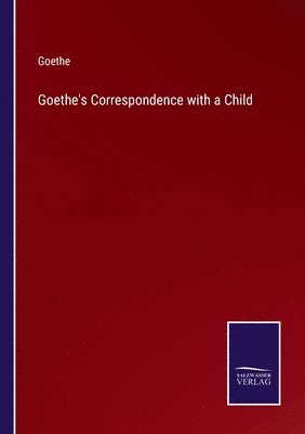 bokomslag Goethe's Correspondence with a Child