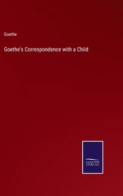 Goethe's Correspondence with a Child 1