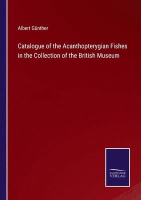 bokomslag Catalogue of the Acanthopterygian Fishes in the Collection of the British Museum