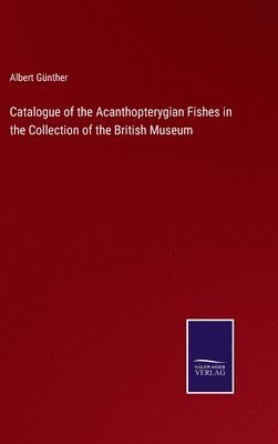 Catalogue of the Acanthopterygian Fishes in the Collection of the British Museum 1