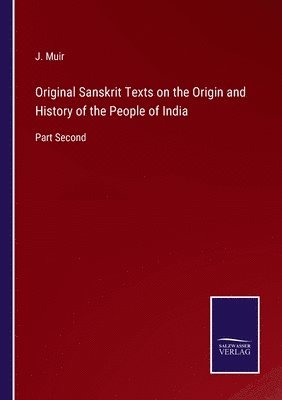 bokomslag Original Sanskrit Texts on the Origin and History of the People of India