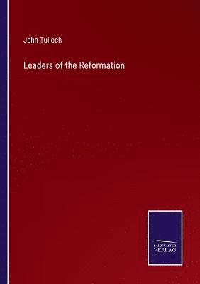 bokomslag Leaders of the Reformation