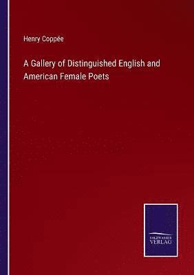 bokomslag A Gallery of Distinguished English and American Female Poets