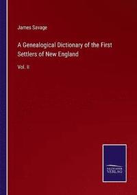 bokomslag A Genealogical Dictionary of the First Settlers of New England