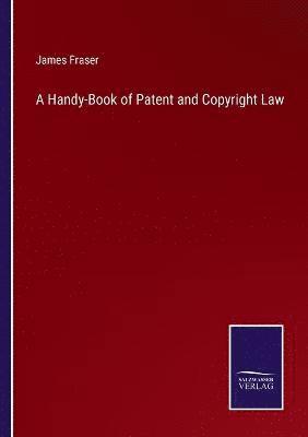 Handy-Book of Patent and Copyright Law