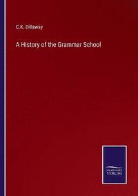 bokomslag A History of the Grammar School