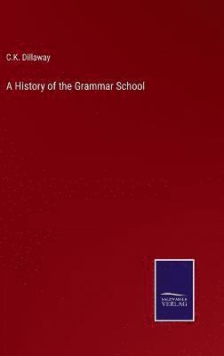 A History of the Grammar School 1