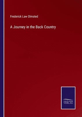 Frederick Law Olmsted - Journey in the Back Country, Häftad