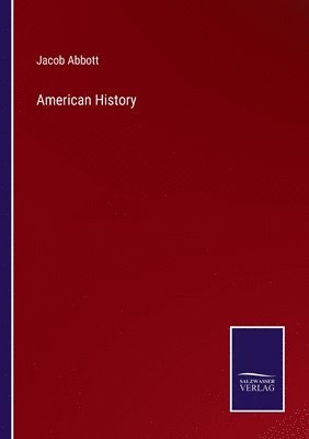Jacob Abbott - American History, Häftad