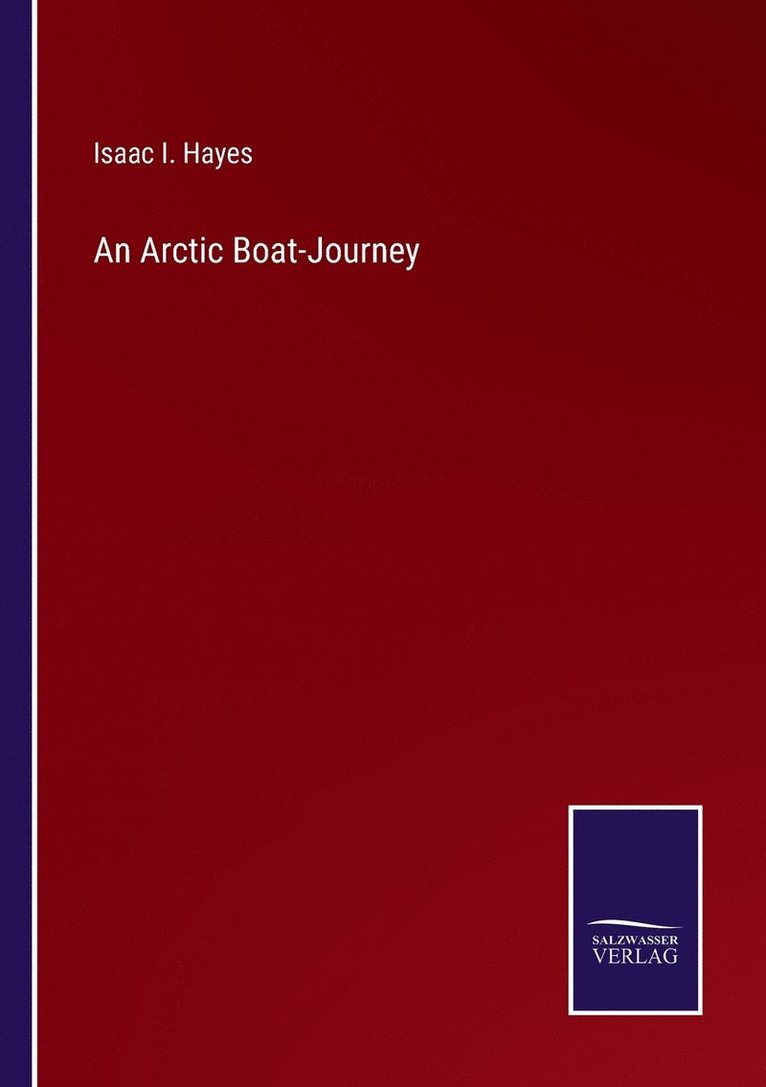 Isaac I Hayes, Isaac I. Hayes - Arctic Boat-Journey, Häftad