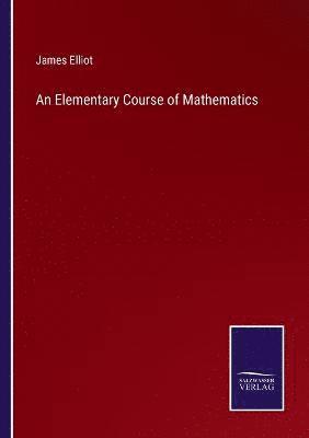 An Elementary Course of Mathematics 1