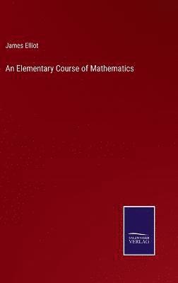 bokomslag An Elementary Course of Mathematics