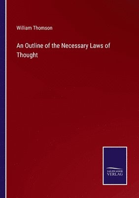 William Thomson - Outline of the Necessary Laws of Thought, Häftad