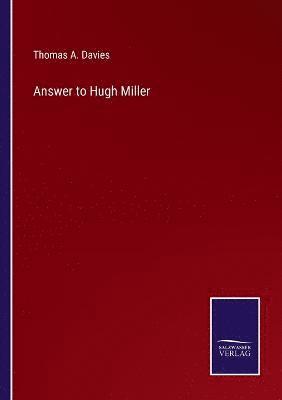 Answer to Hugh Miller 1