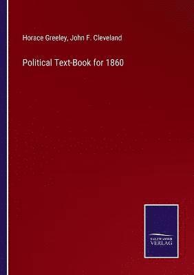 Political Text-Book for 1860 1