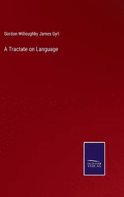 A Tractate on Language 1