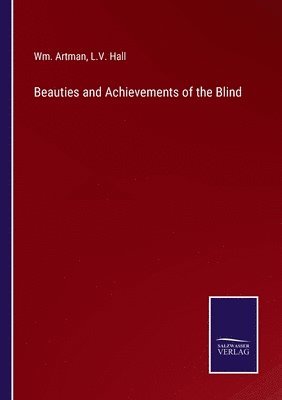 bokomslag Beauties and Achievements of the Blind