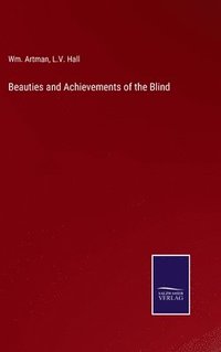 bokomslag Beauties and Achievements of the Blind