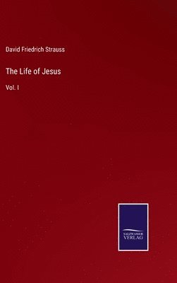 David Friedrich Strauss - Life of Jesus, Inbunden