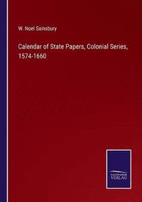 bokomslag Calendar of State Papers, Colonial Series, 1574-1660