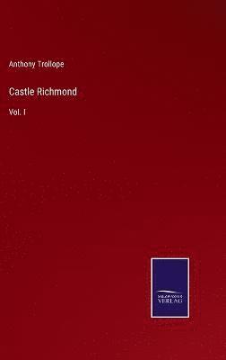 Anthony Trollope - Castle Richmond, Inbunden