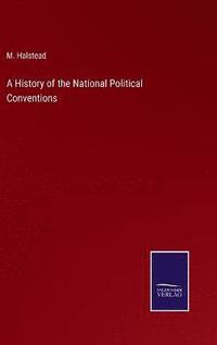 bokomslag A History of the National Political Conventions