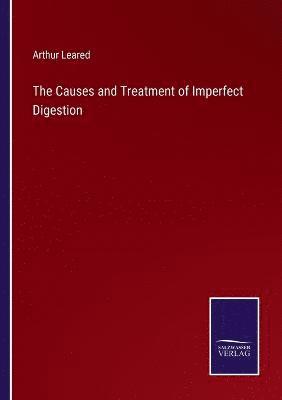 The Causes and Treatment of Imperfect Digestion 1