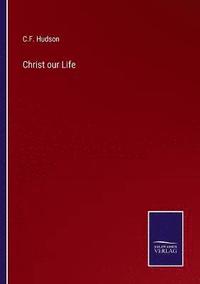 bokomslag Christ our Life