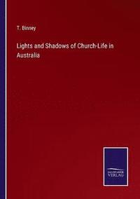 bokomslag Lights and Shadows of Church-Life in Australia