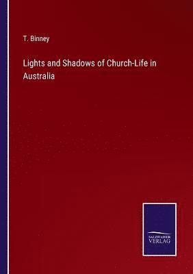 bokomslag Lights and Shadows of Church-Life in Australia