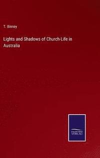 bokomslag Lights and Shadows of Church-Life in Australia