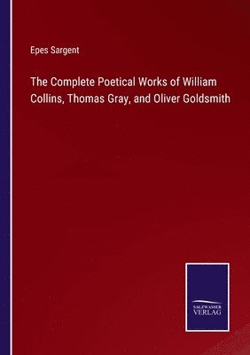 bokomslag The Complete Poetical Works of William Collins, Thomas Gray, and Oliver Goldsmith