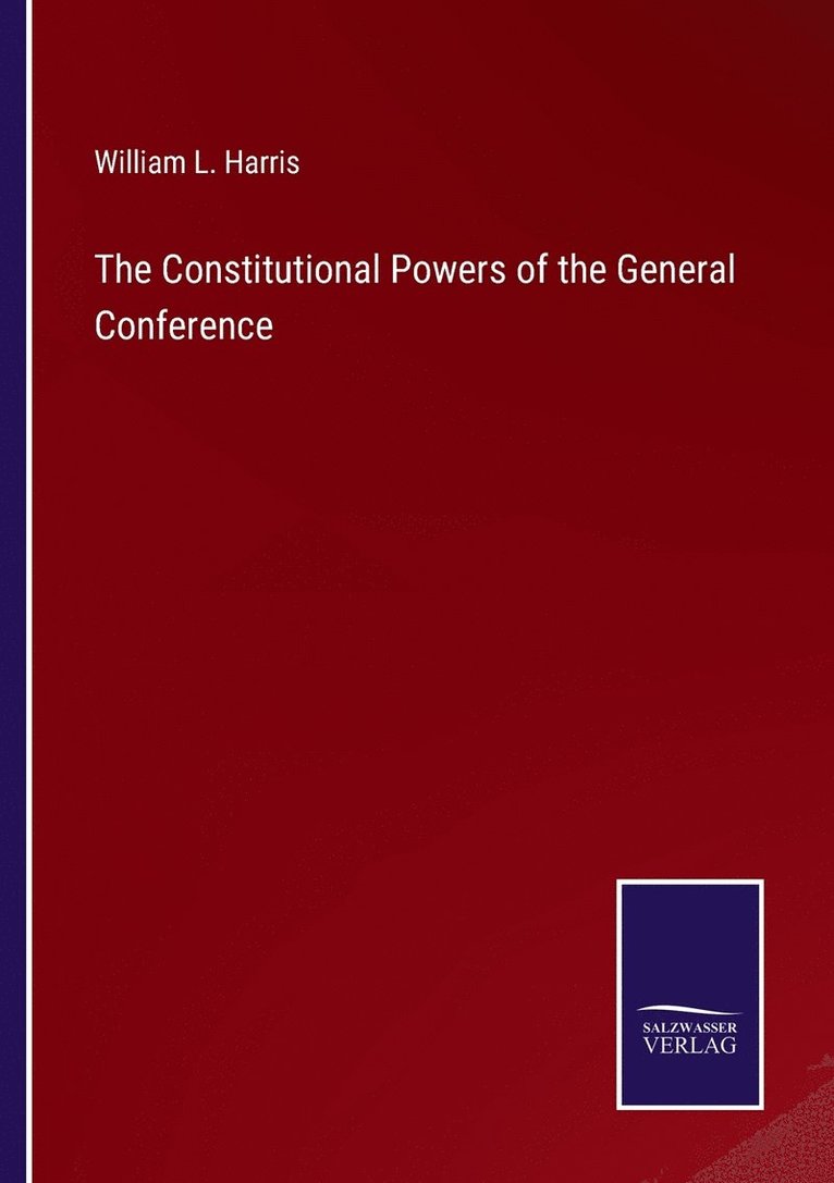 The Constitutional Powers of the General Conference 1