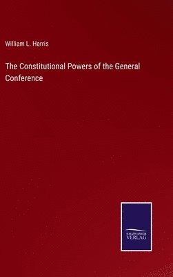 Constitutional Powers of the General Conference