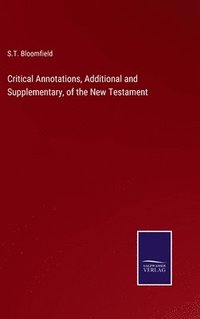 bokomslag Critical Annotations, Additional and Supplementary, of the New Testament