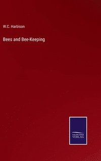 bokomslag Bees and Bee-Keeping