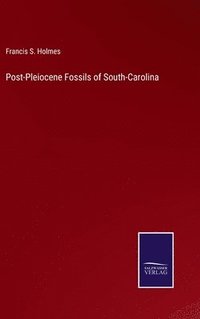bokomslag Post-Pleiocene Fossils of South-Carolina