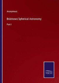 bokomslag Brnnows Spherical Astronomy