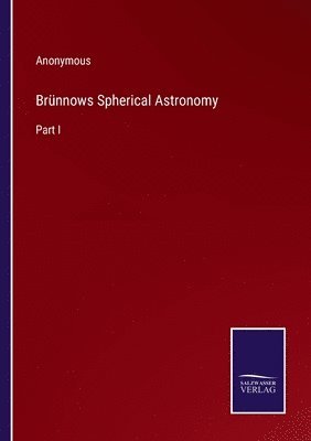 Brnnows Spherical Astronomy 1