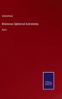 Brnnows Spherical Astronomy 1