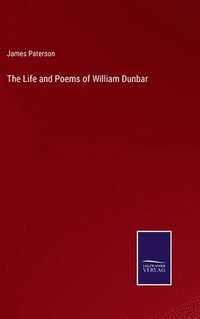 bokomslag The Life and Poems of William Dunbar