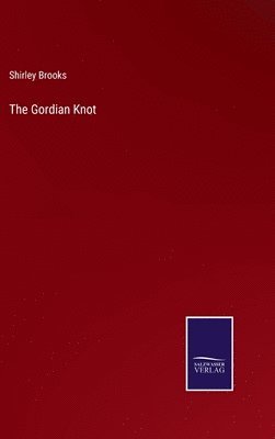 Shirley Brooks - Gordian Knot, Inbunden